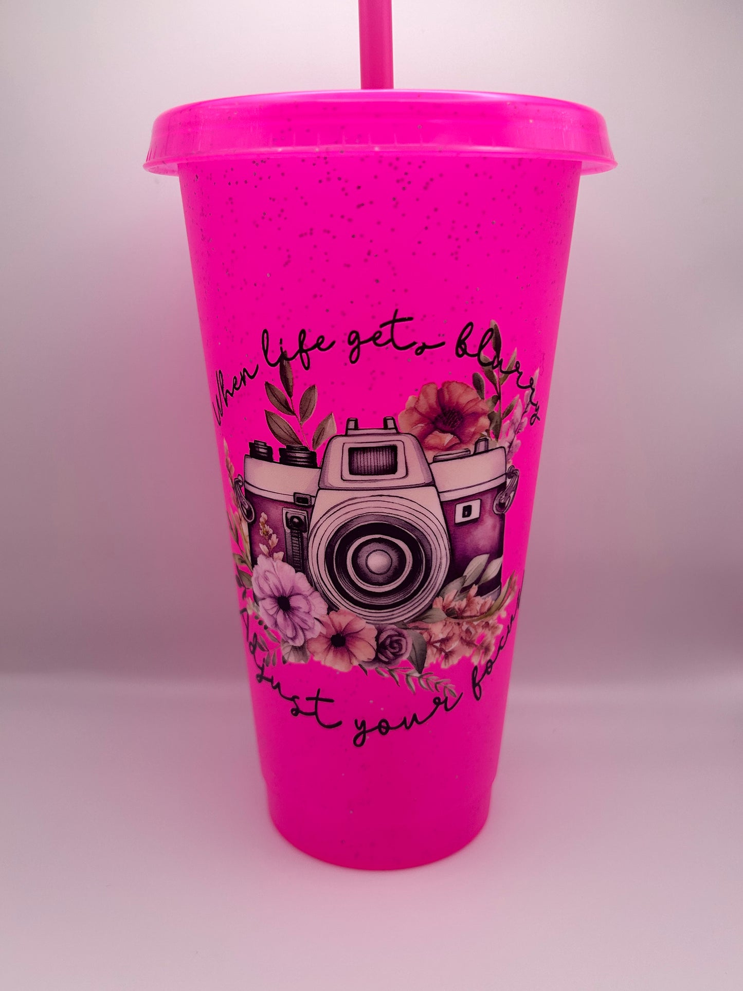 When life gets blurry adjust your focus 24 oz cold cup with lid and straw.