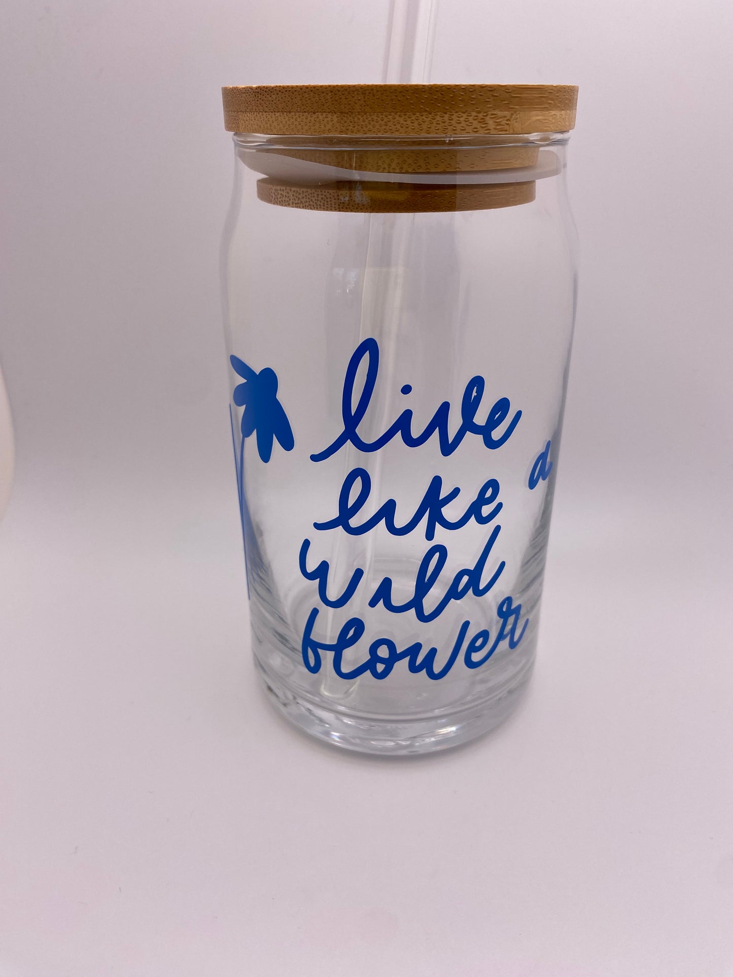 Live like a wildflower 16 oz Libby Cup/libby glass