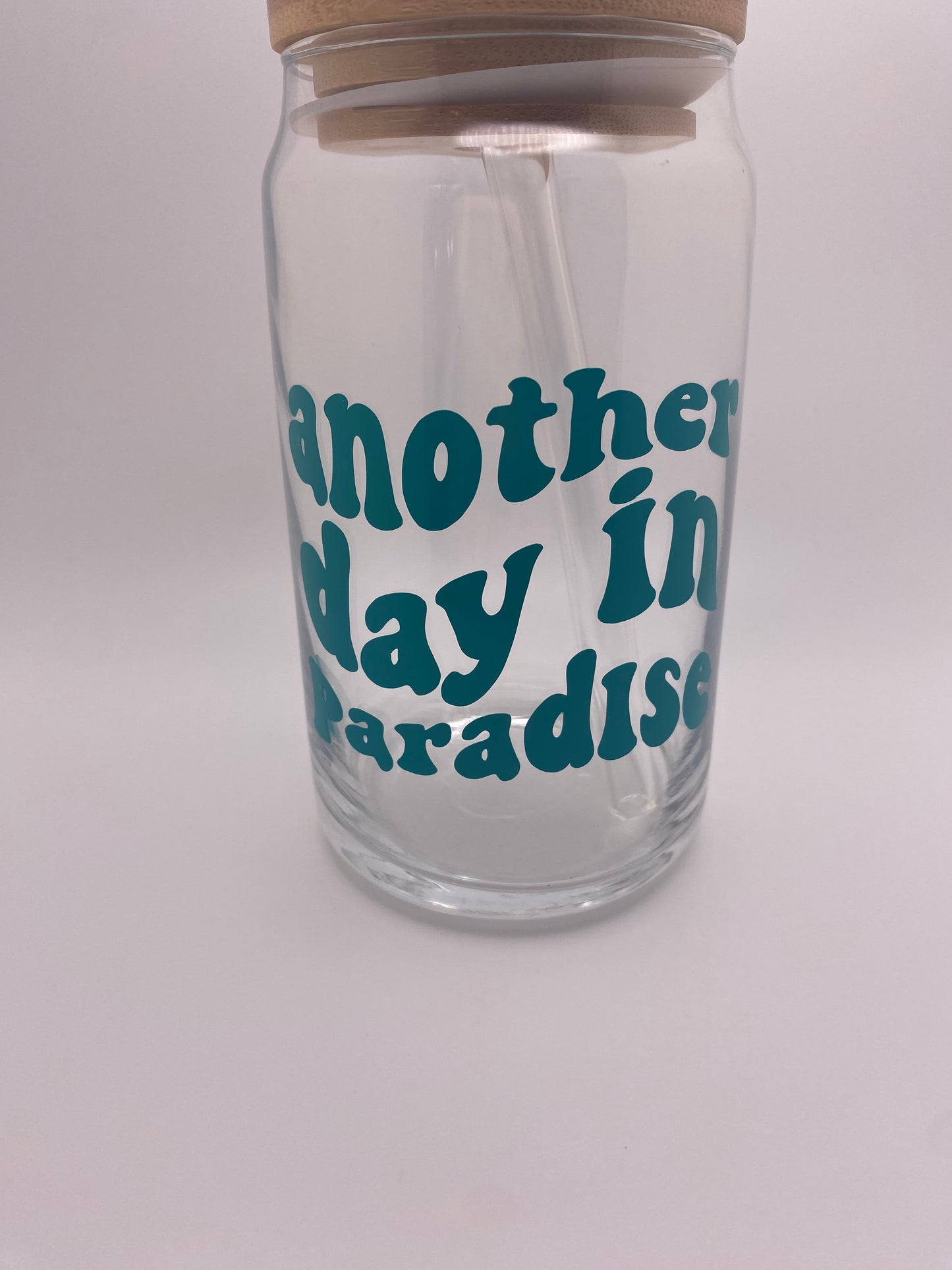 Another day in paradise 16 oz Libby Cup/libby glass