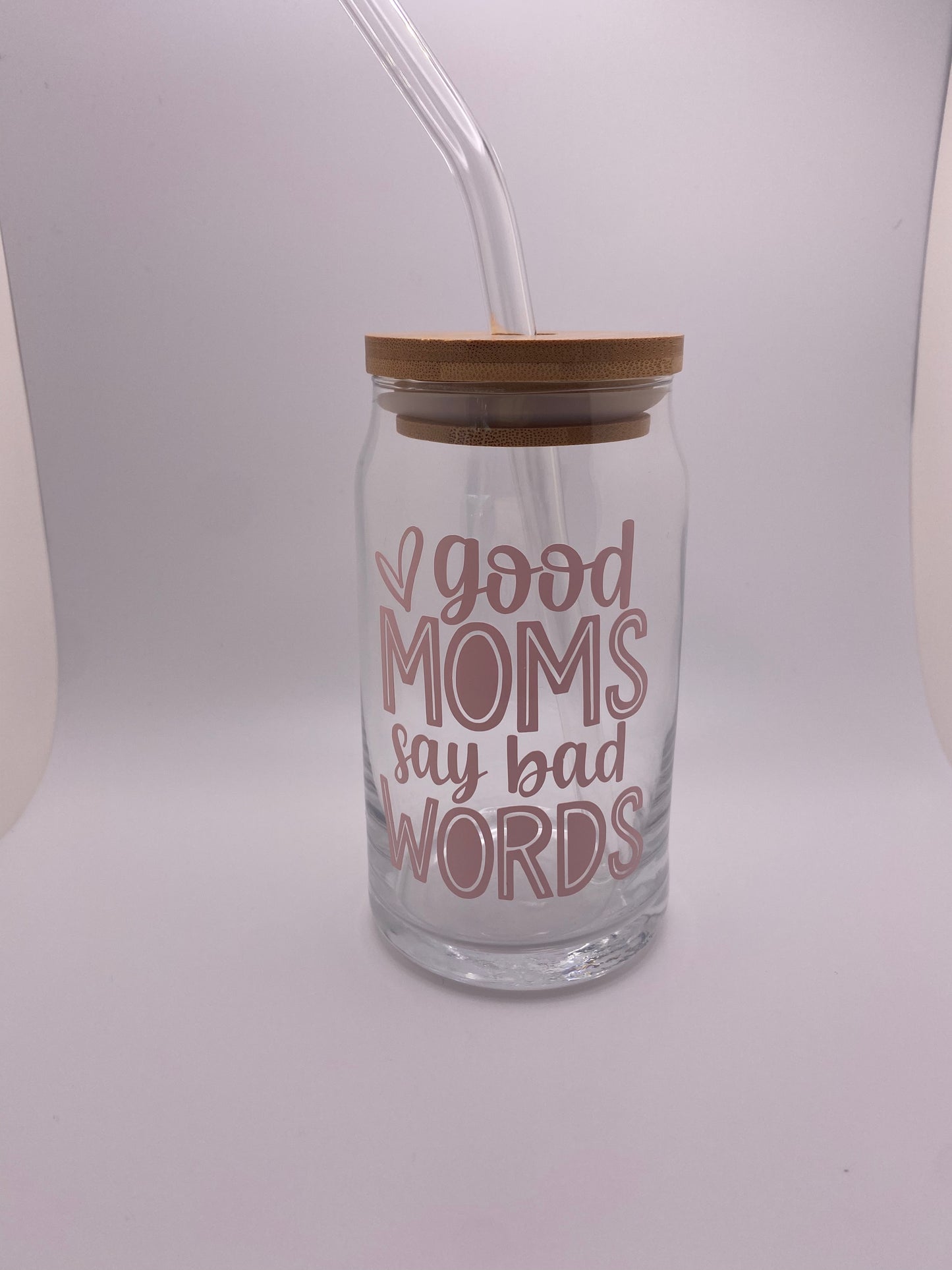 Good moms say bad words, 16 oz Libby Cup/libby glass