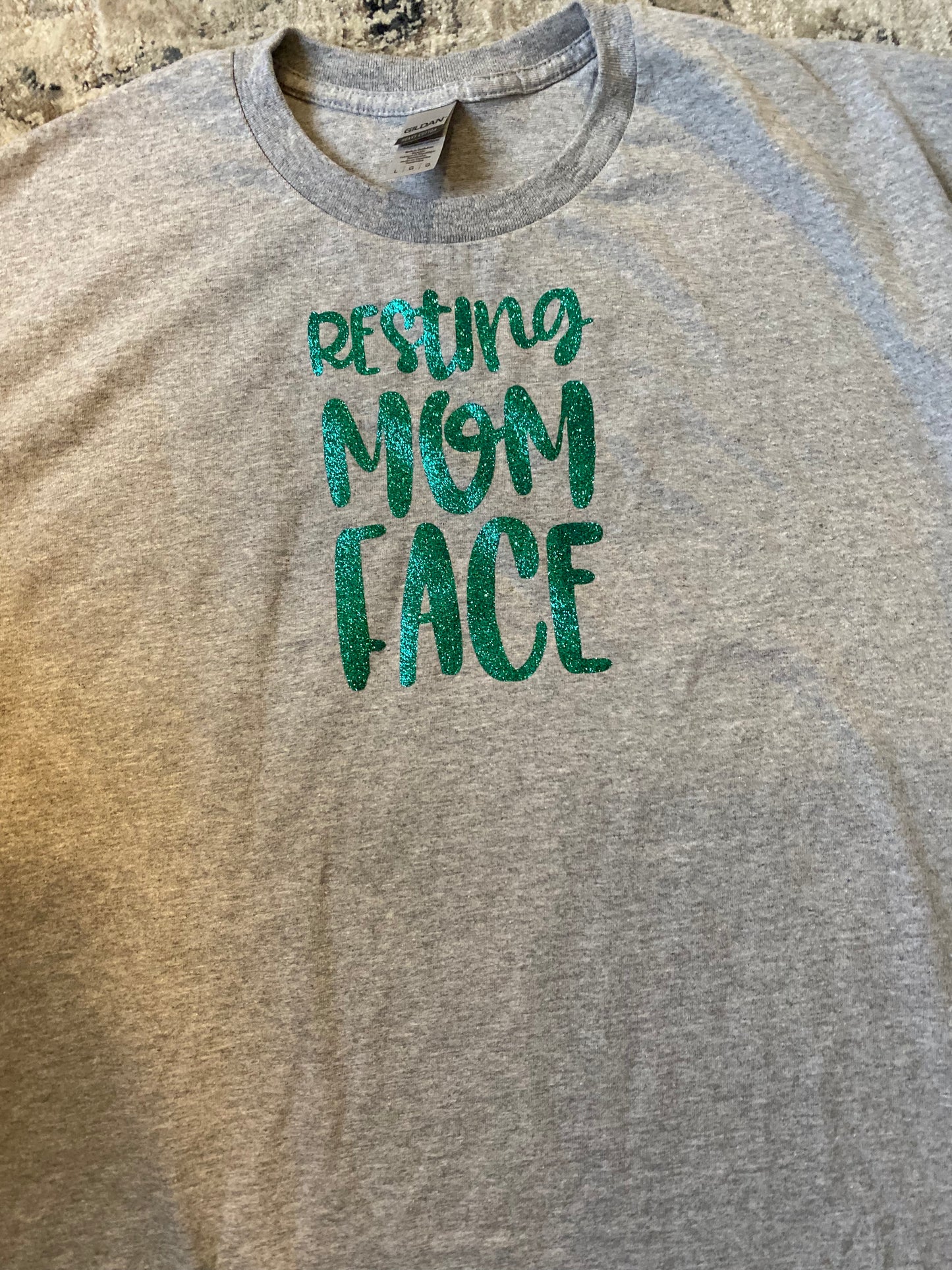 Resting Mom face T-shirt!