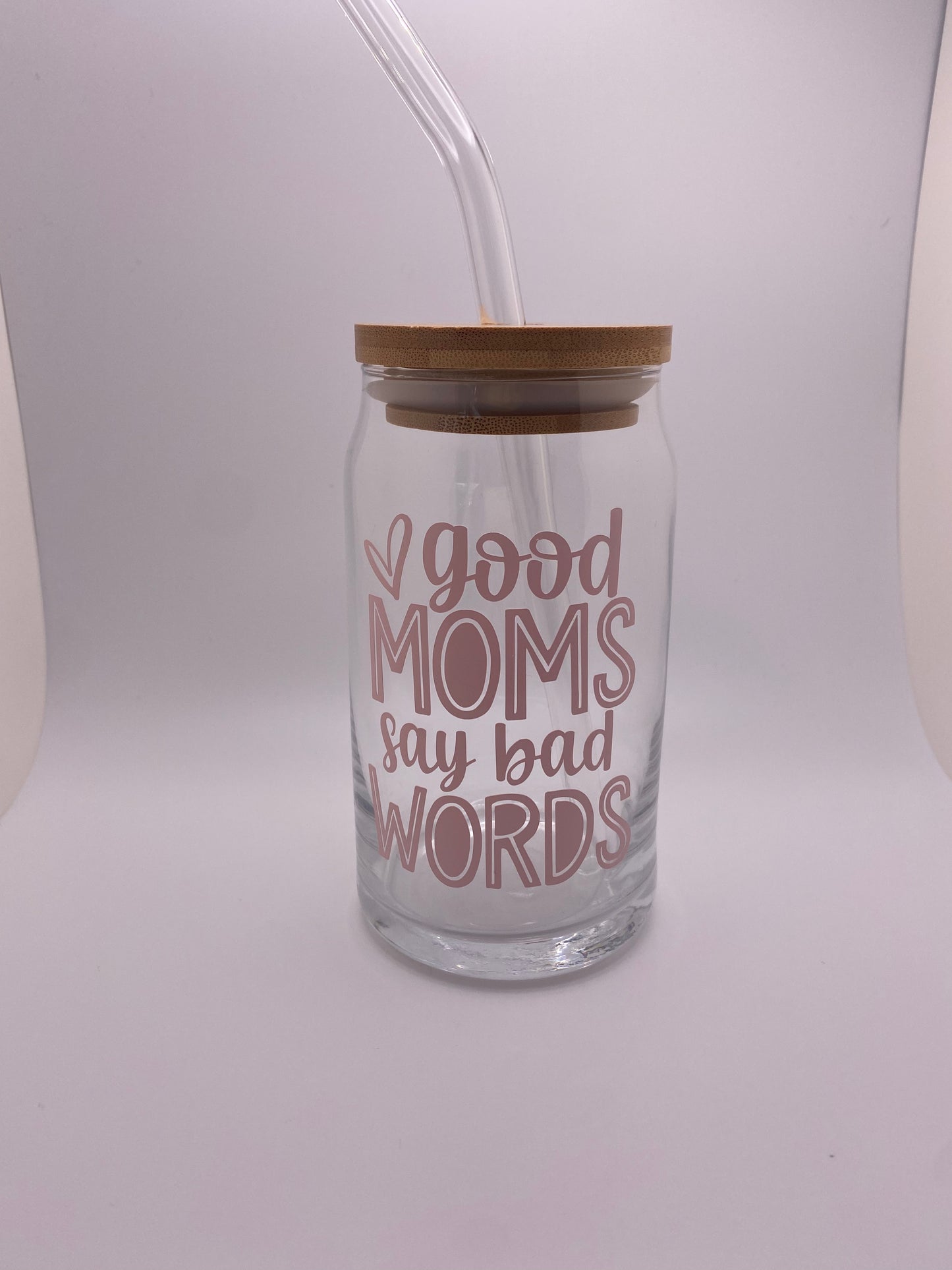 Good moms say bad words, 16 oz Libby Cup/libby glass