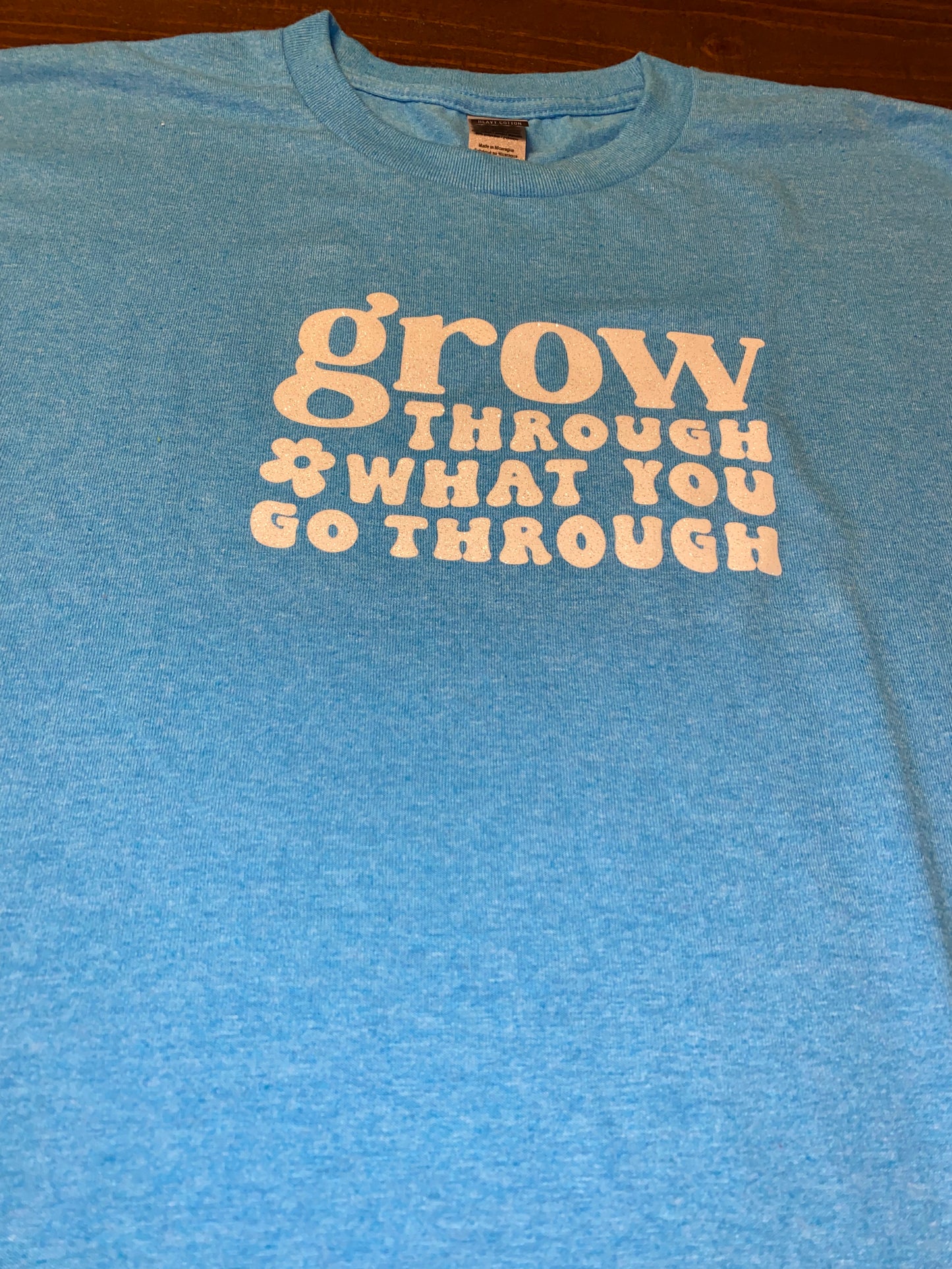 Grow through what you go through T-shirt!