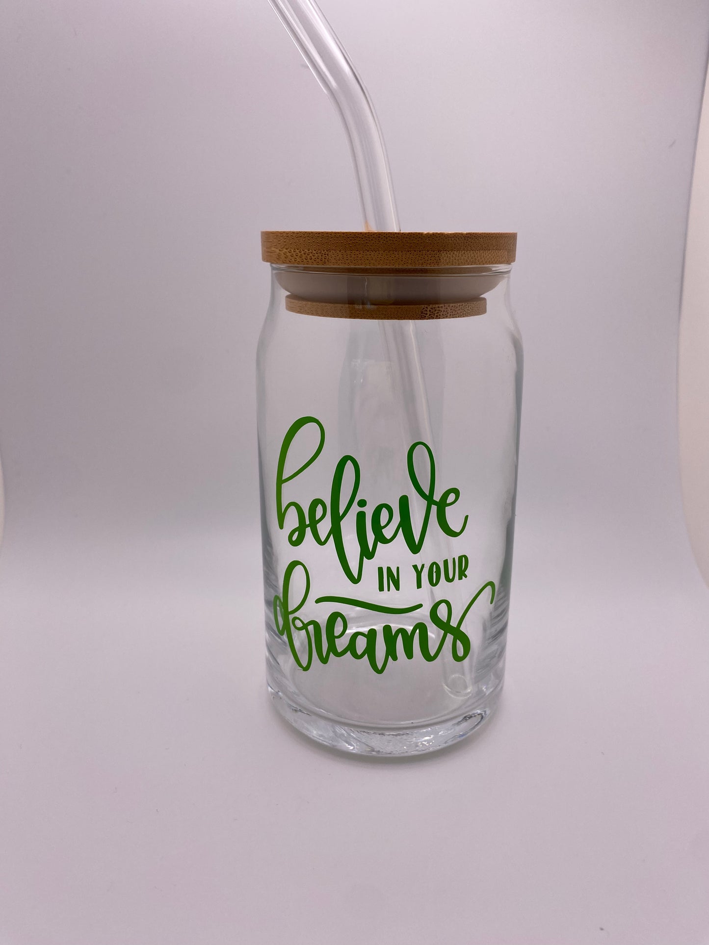 Believe in your dreams. 16 oz Libby Cup/libby glass