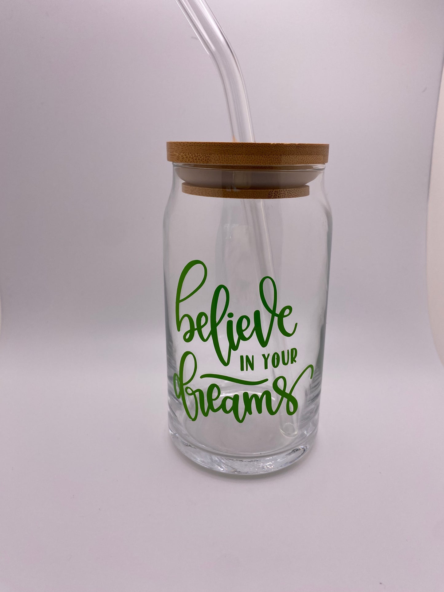 Believe in your dreams. 16 oz Libby Cup/libby glass