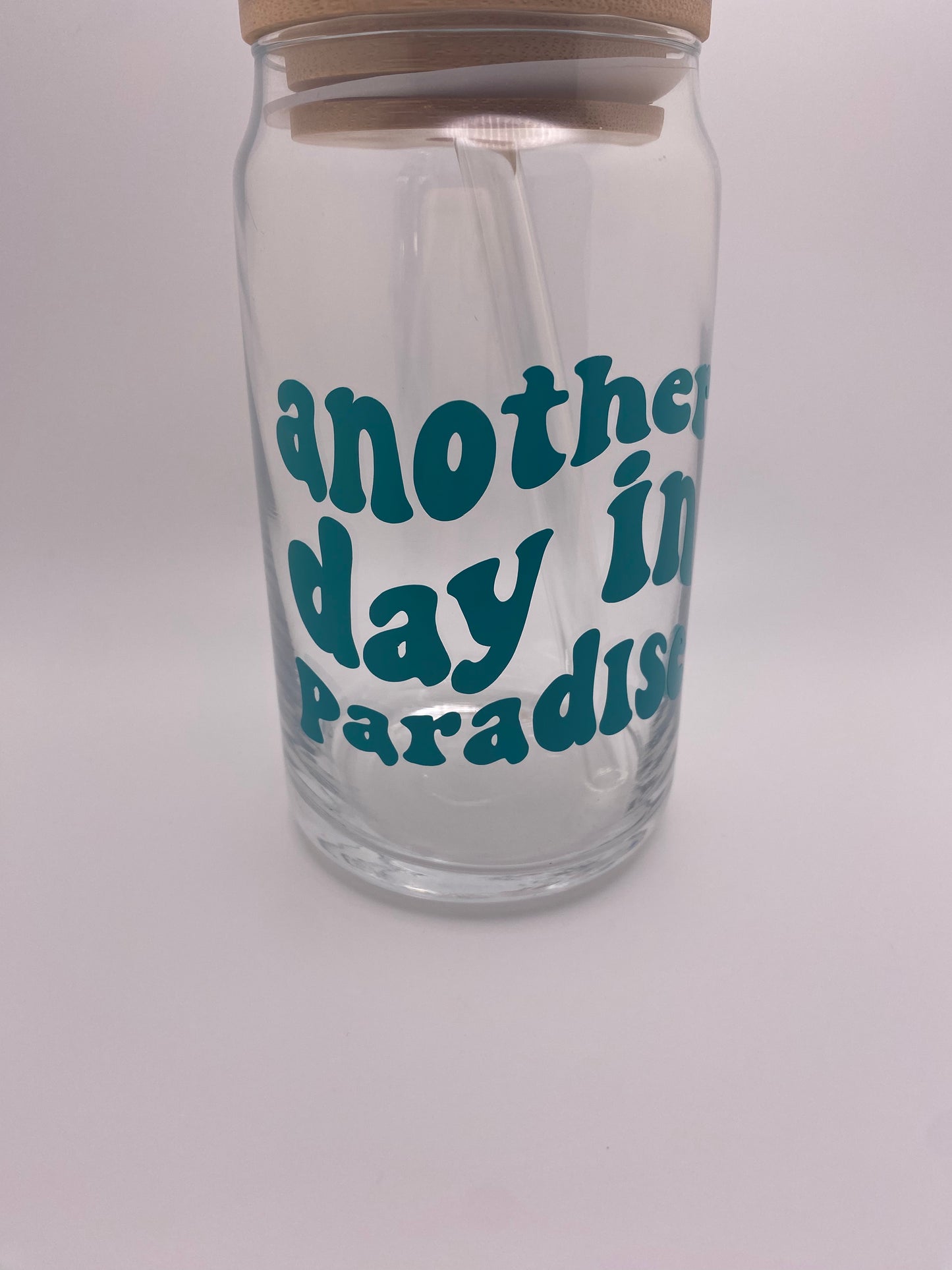 Another day in paradise 16 oz Libby Cup/libby glass