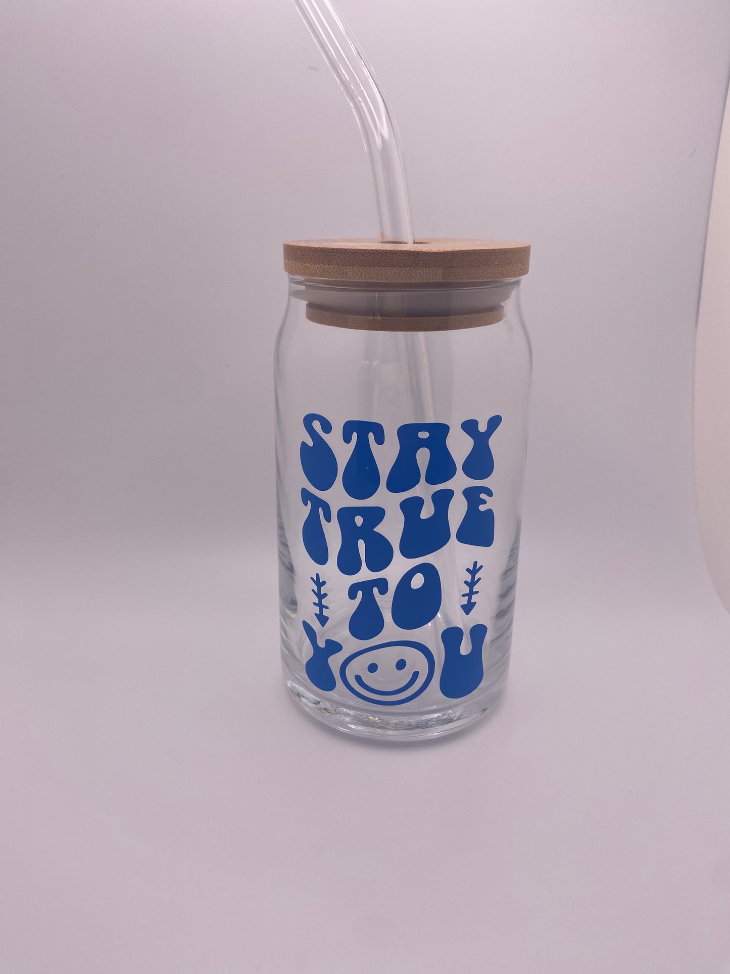 Stay true to you, 16 oz Libby Cup/libby glass