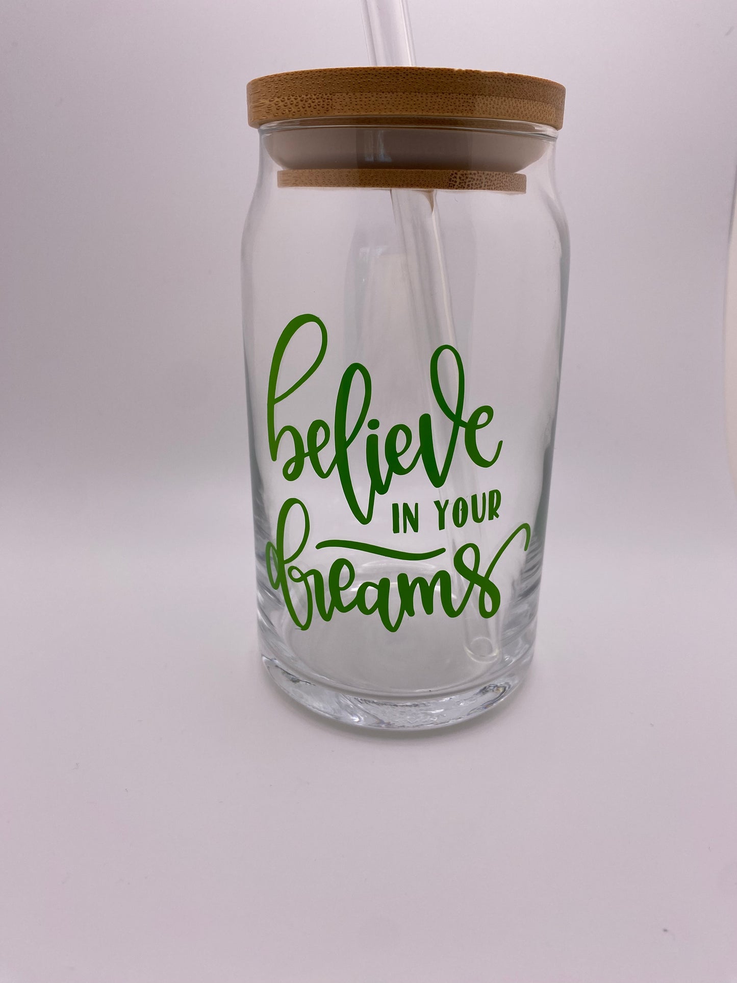 Believe in your dreams. 16 oz Libby Cup/libby glass