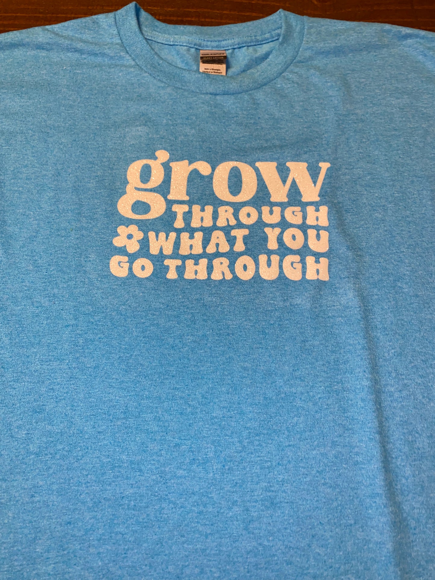 Grow through what you go through T-shirt!