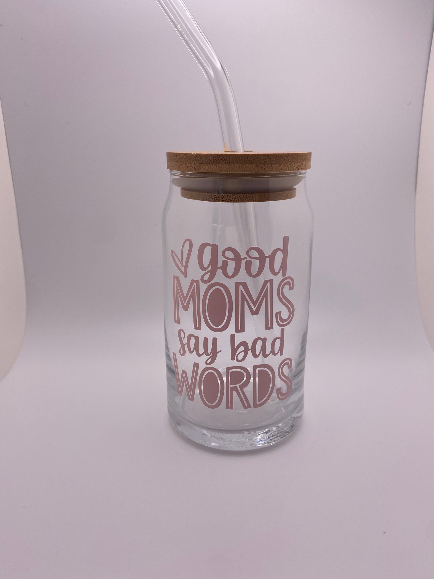 Good moms say bad words, 16 oz Libby Cup/libby glass